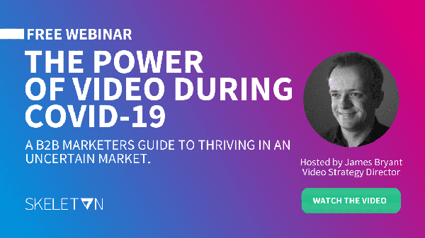 The Power of Video During Covid-19 [Webinar]